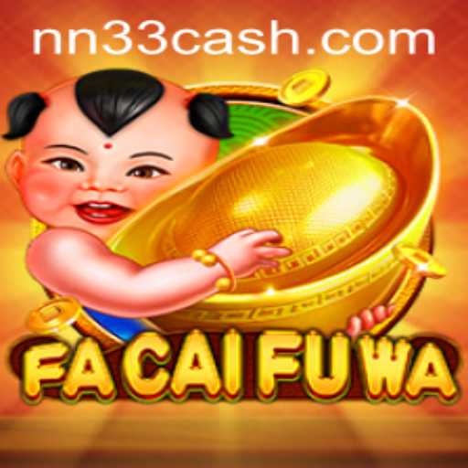 Exploring FaCaiFuWa: A Comprehensive Guide to the Game and NN33 Strategy