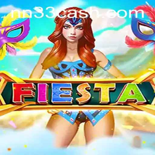 Explore the Vibrant World of Fiesta: An Exciting Journey with NN33