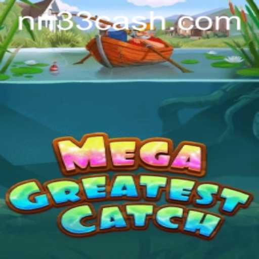 MegaGreatestCatch: Dive into the Exciting World of NN33