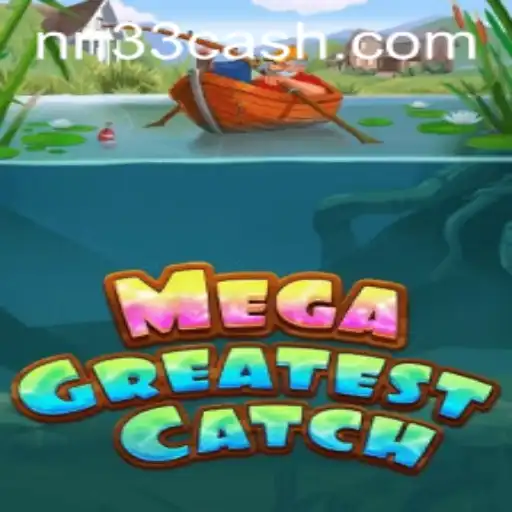 MegaGreatestCatch: Dive into the Exciting World of NN33